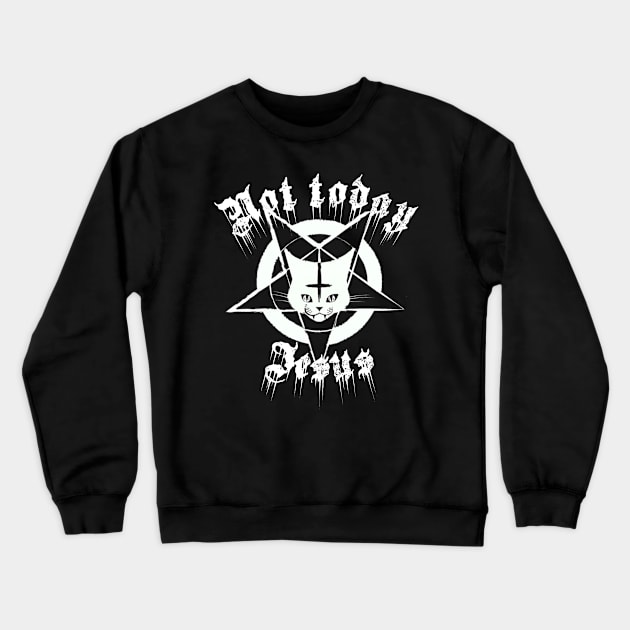 Cat metal not today jesus Crewneck Sweatshirt by alea crew